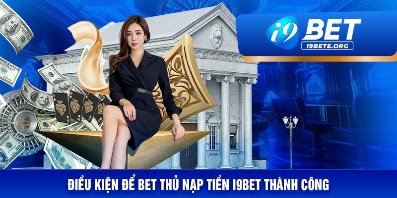 Tại Sao Nên Nạp Tiền Tại I9BET ?