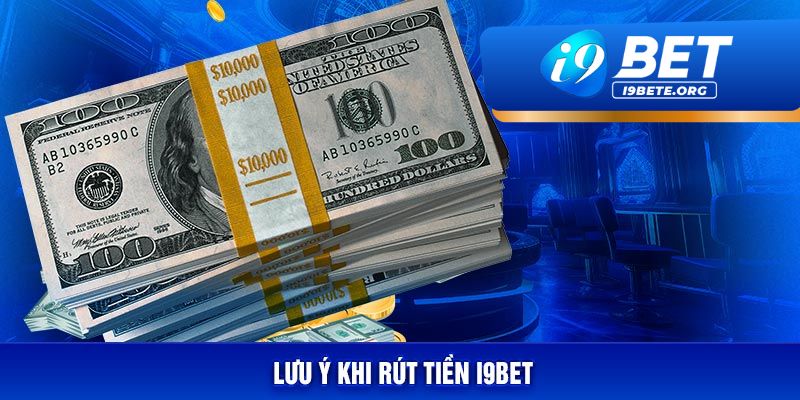 Một số câu hỏi thường gặp về việc rút tiền tại i9bet