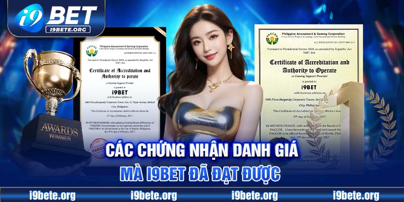 Các Chứng Nhận Danh Giá Mà I9BET Đã Đạt Được