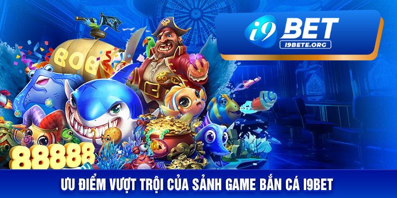 Các Loại Hình Bắn Cá Đổi Thưởng Trên i9BET