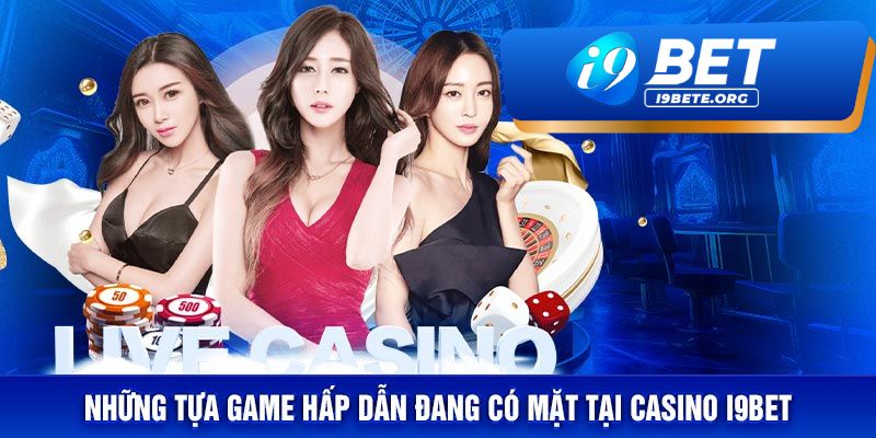 Hỗ Trợ Chơi Casino An Toàn Và Tiện Lợi Từ i9BET