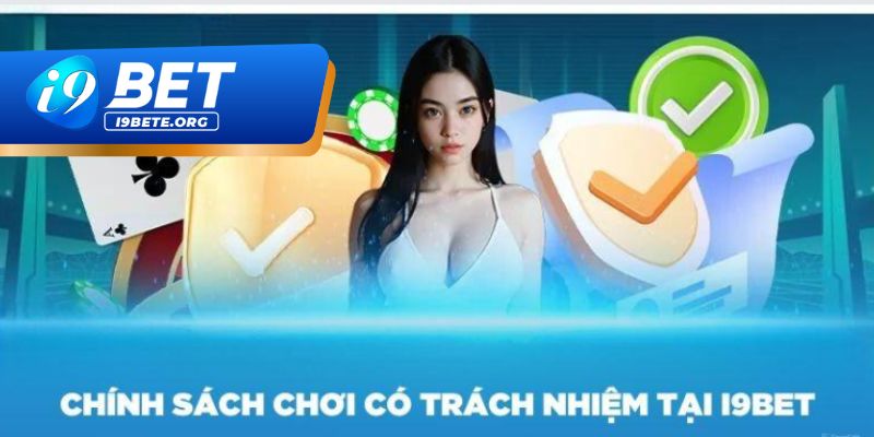 Các Công Cụ Hỗ Trợ Chơi Có Trách Nhiệm Từ i9BET