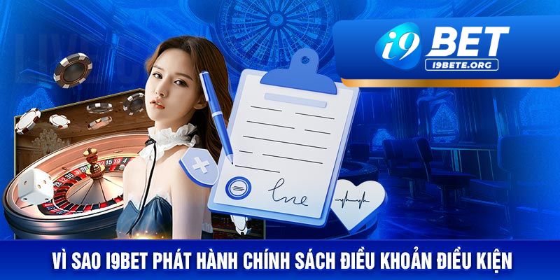 Tại Sao Bạn Cần Quan Tâm Đến Điều Khoản Điều Kiện Của I9BET?