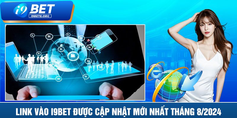 Tại sao cần cập nhật link truy cập i9BET?