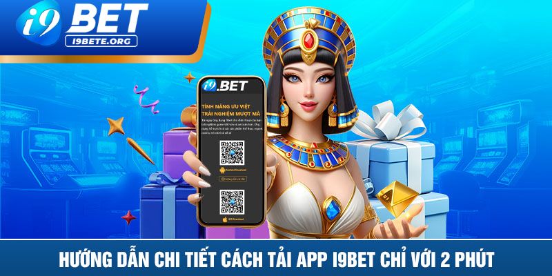 Hướng Dẫn Tải App i9BET Trên Android và iOS