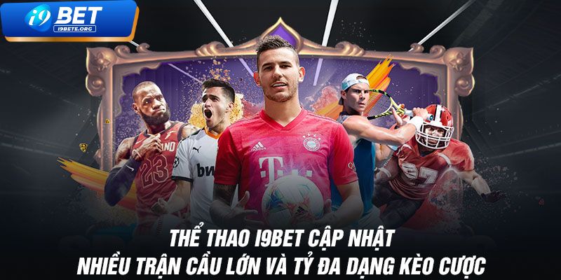 Các Loại Kèo Thể Thao Phổ Biến Trên i9BET