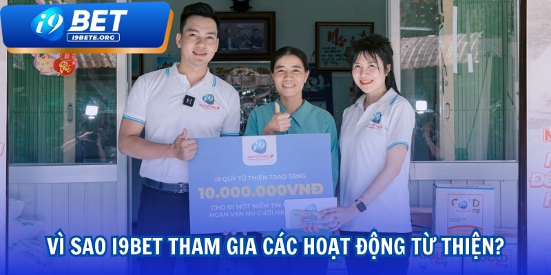 Vì Sao i9BET Tham Gia Các Hoạt Động Từ Thiện?